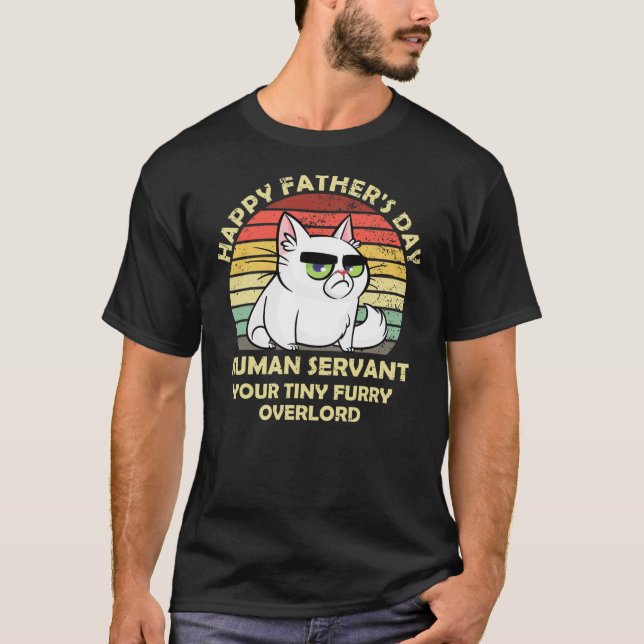T-shirt Happy Father's Day Human Servant Your Tiny Furry (Devant)