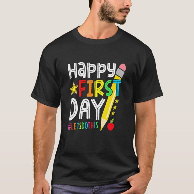 T-shirt Happy First Day Let's Do This Welcome Back To Scho (Devant)