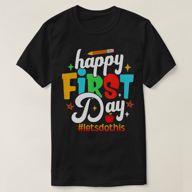 T-shirt Happy First Day Lets Do This Welcome Back To Schoo (Design devant)