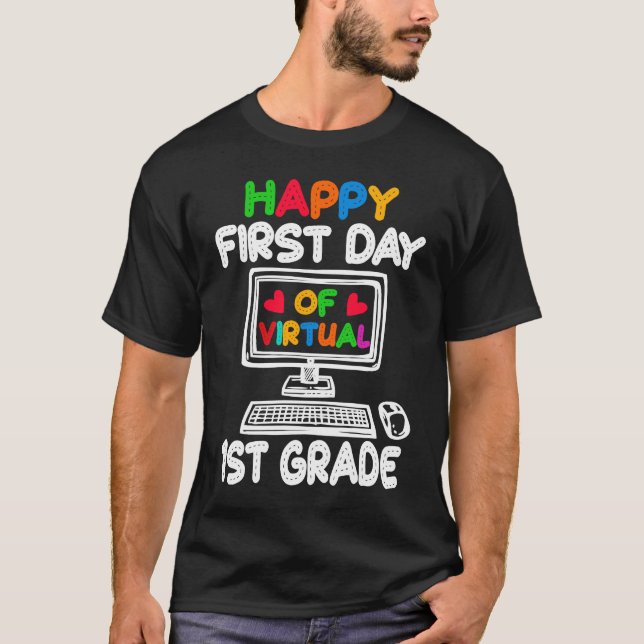 T-shirt Happy First Day of Virtual 1st Grade Teacher Stude (Devant)