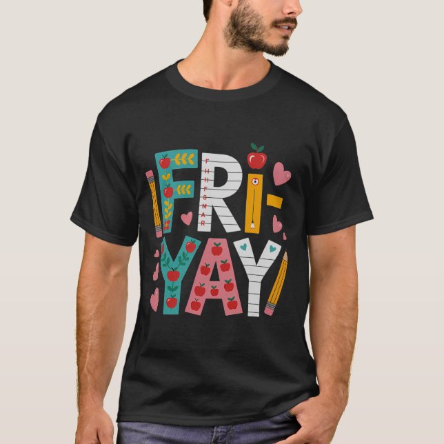 T-shirt Happy Fri-yay Teacher Fry Yay Funny Friday Weekend (Devant)