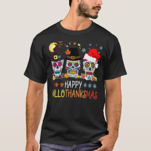 T-shirt Happy Hallothanksmas Sugar Skull Halloween Thanksg