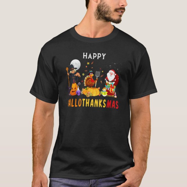 T-shirt Happy HalloThanksMas Witch Turkey Santa Three Holi (Devant)