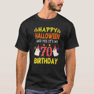 T-shirt Happy Halloween And Yes It's My 70th Birthday Octo