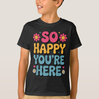 T-shirt Happy Here Groovy Retro Positivity Women Teacher