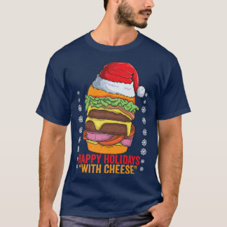 T-shirt Happy Holidays With Cheese, Cheese Burger With San