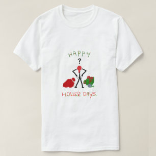 T-shirt Happy Hollerdays 2 - a rompu pour Noël.
