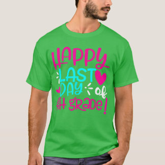 T-shirt Happy Last Day of Fourth Grade Teacher Student Gra