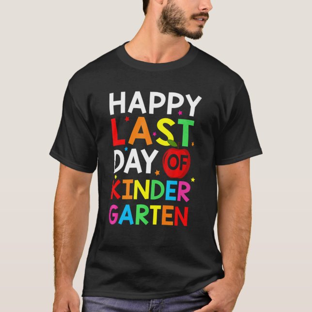 T-shirt Happy Last Day Of Kindergarten   Teacher Students (Devant)