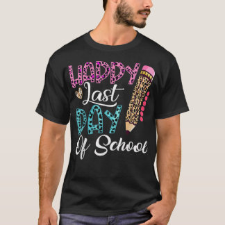 T-shirt Happy Last Day Of School  Kids Teacher Student Leo