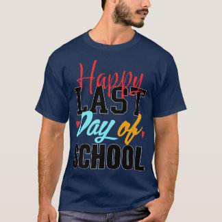 T-shirt Happy Last Day Of School Students And Teachers Gif