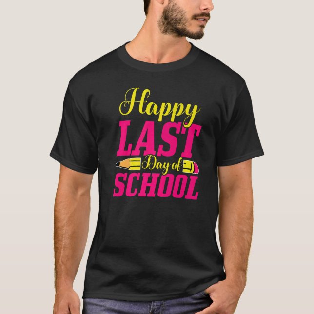 T-shirt Happy Last Day Of School Teacher Student Summer (Devant)