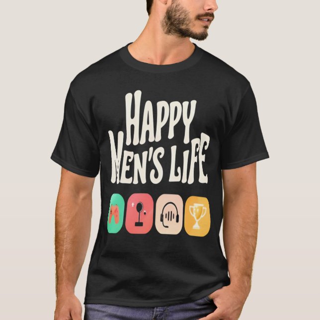 T-shirt Happy Men's Life - amoureux des jeux vidéo (Devant)