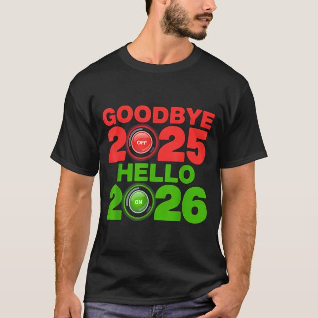T-shirt Happy New Year 2026 Goodbye 2025 Hello 2026  (Devant)