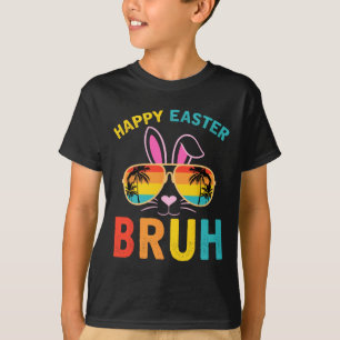 T-shirt Happy Pâques Bruh Shirt Bruh mème drôle Dire Bro