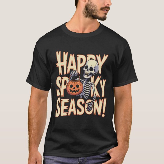 T-shirt Happy Saison Éffrayante Skeleton Art (Devant)