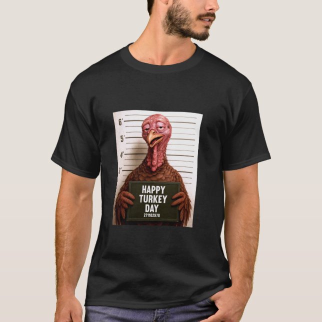 T-shirt Happy Turkey Day Funny Thanksgiving Mugshot  (Devant)