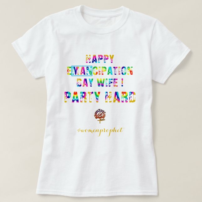 T-shirt Happyworkt HAPPY EMANCIPATION FEMME PARTY DUR (Design devant)