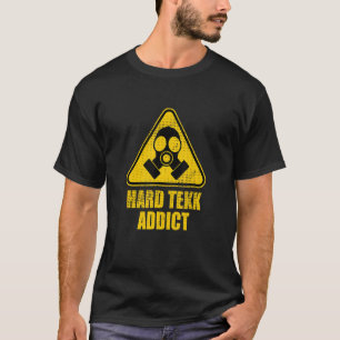T-shirt Hard Tekk Addict Techno Speedcore Rave Festival Te