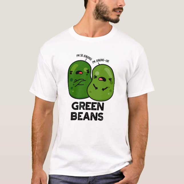 T-shirt Haricots verts amusant Jalous Bean Pun (Devant)