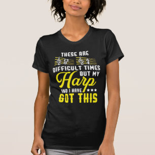 T-shirt Harp Player Musique Musicien amusant Temps diffici