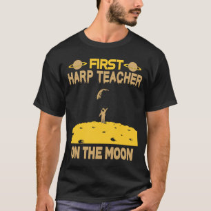 T-shirt Harp Teacher On The Moon