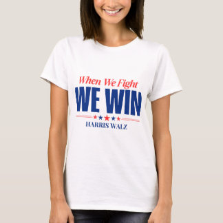 T-shirt Harris Walz 2024, Quand Nous Luttons Nous Gagnons