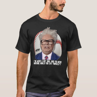 T-shirt HARRY CARAY Hot Dog funny