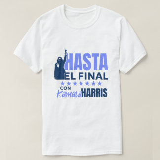 T-shirt HASTA el Final con Kamala Harris