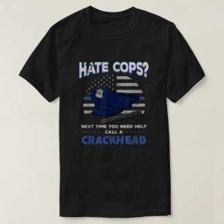 T-shirt Hate Cops Crackhead Mince Ligne Bleue Drapeau Patr