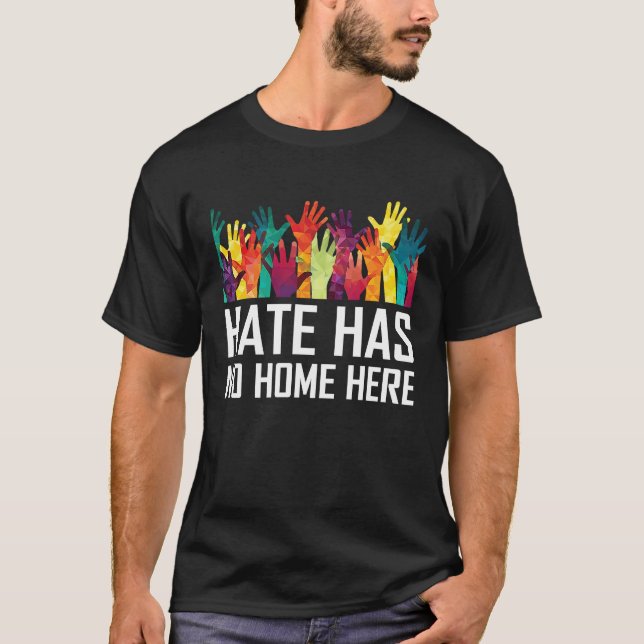 T-shirt Hate Has No Home Here Diversity Anti Hate Unity (Devant)