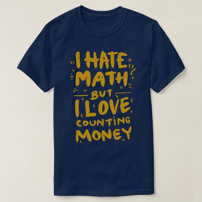 T-shirt Hate Math Love Money (Design devant)