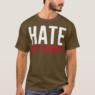 T-shirt Hate No Thanks Stop Racisme Violence