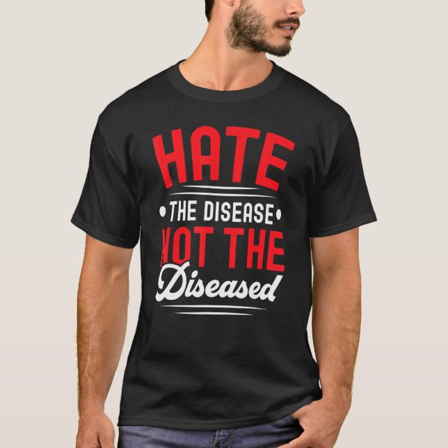 T-shirt Hate The Disease Not The Diseased HIV AIDS Awarene (Devant)