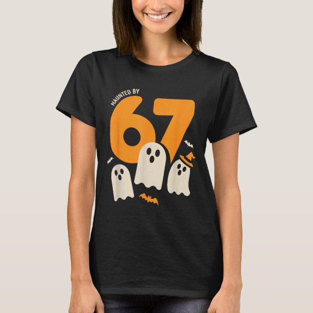 T-shirt Haunted By 67 Funny Halloween Meme Design  (Devant)
