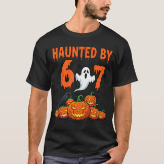 T-shirt Haunted by 67 Funny Haunted by 67 Funny 6 7 Hallow