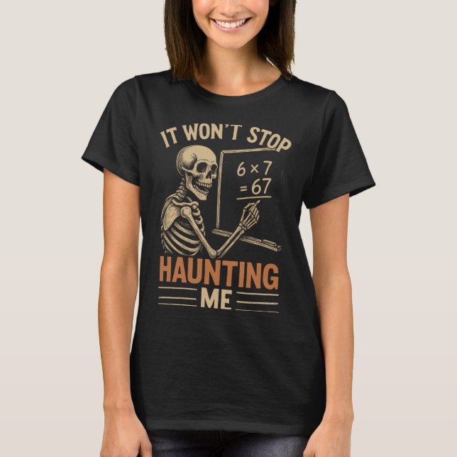 T-shirt Haunted By 67 Skeleton Math Teacher Student Hallow (Devant)