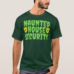 T-shirt Haunted House Security Funny Mom Dad Men Women Hal