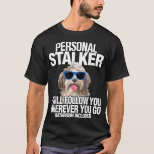 T-shirt Havanese Dog Personal Stalker Vous Suivra Amusant