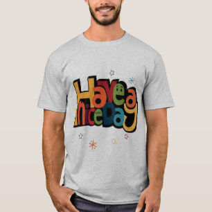 T-shirt "Have a Nice Day" Typographie Rétro Colorée pour H