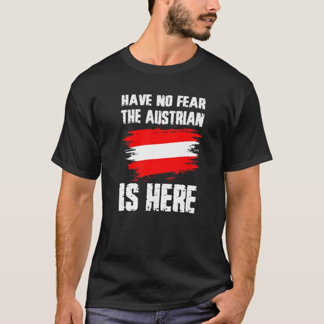 T-shirt Have No Fear The Austrian Is Here Austria Flag Pri (Devant)