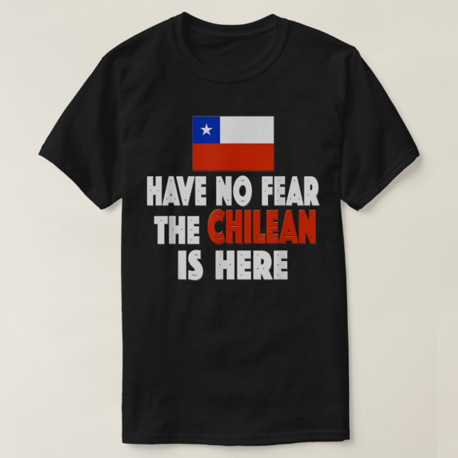T-shirt Have No Fear The Chilean is Here ! Chili Socce (Design devant)