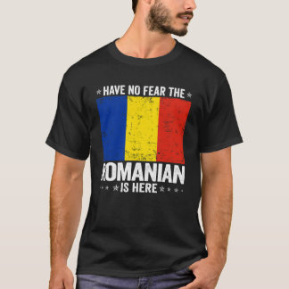 T-shirt Have No Fearhe Romanian Is Here Romania Flag Desig