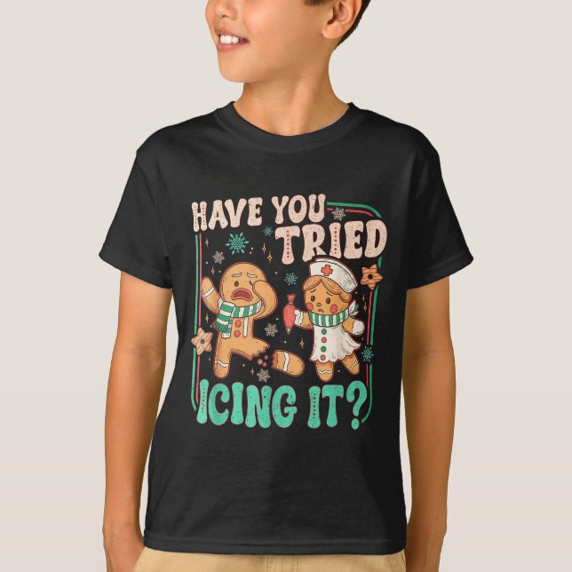 T-shirt Have You Tried Icing It _ Funny Gingerbread Christ (Devant)