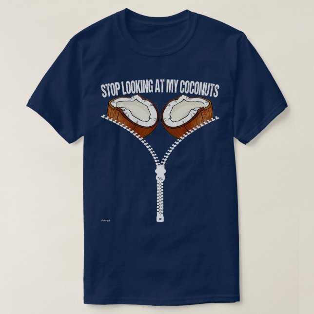 T-shirt Hawaïen Arrêtez De Regarder Mon Bra De Noix De Coc (Design devant)