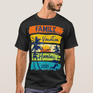 T-shirt Hawaii 2021 Hawaiian Family Vacation Matching Gro
