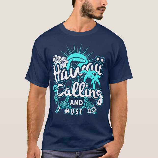 T-shirt Hawaii Appelle Et Je Dois Aller Vacances Hawaii (Devant)