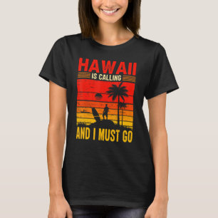 T-shirt Hawaii Appelle Je Dois Aller Sunset Beach Surfing 