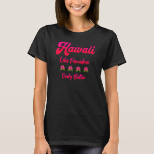 T-shirt Hawaii Hibiscus Fleur Comme Paradise Graphisme Fem