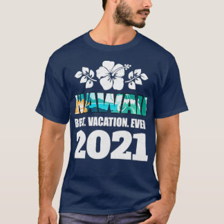 T-shirt Hawaii Meilleur Vacances Ever 2021Cadeau Souvenir